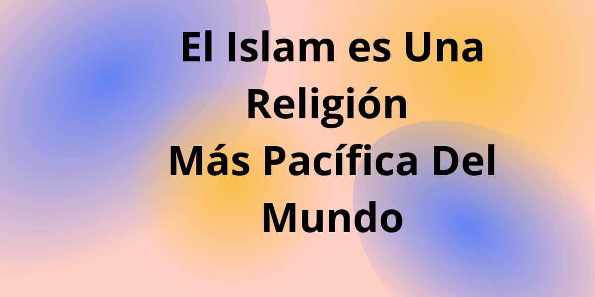 El Islam es Una Religión