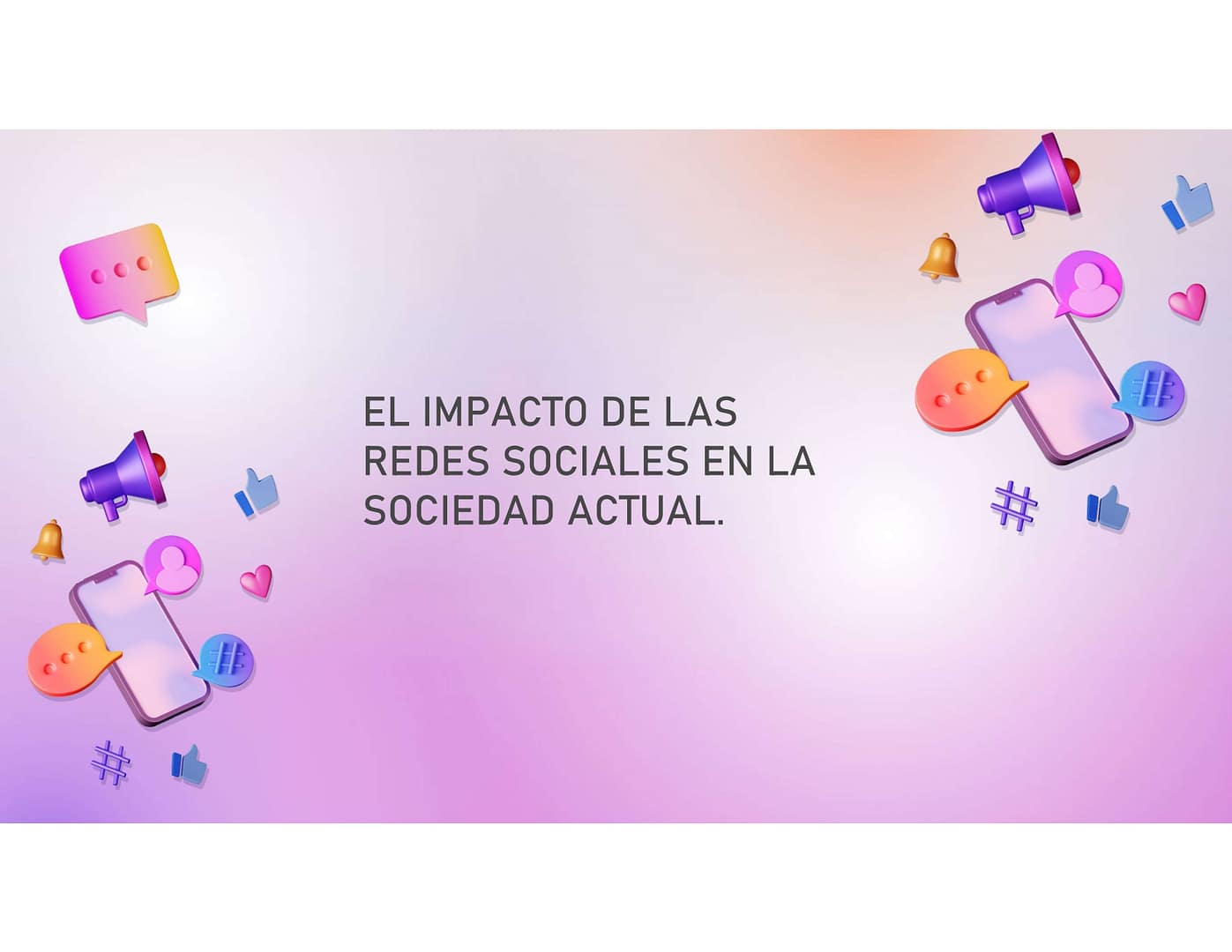 EL IMPACTO DE LAS REDES SOCIALES EN LA SOCIEDAD ACTUAL.